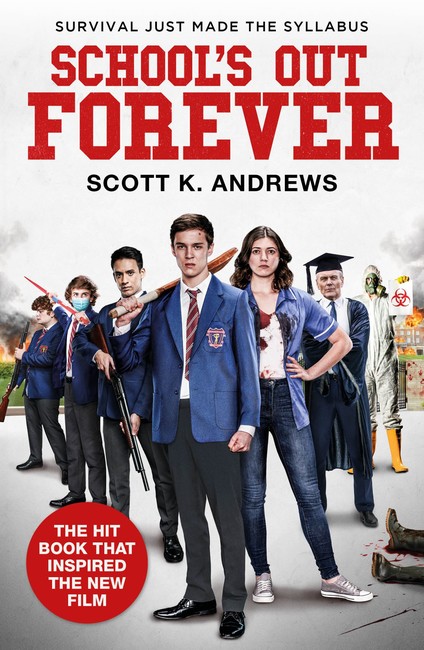Cover of 'Schools out forever' by Scott K. Andrews showing a group of teens in blazers looking a bit battered and weilding a variety of weapons / sports equipment. Anthony Stewart Head looks on disapprovingly in a school master outfit while someone in a hazmat suit holds up a bag with a biohazard symbol
