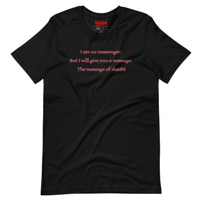 Image of a t-shirt in "black" colour with the quote "I am no messanger" from Hawk The Slayer